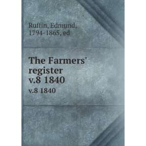   The Farmers register. v.8 1840 Edmund, 1794 1865, ed Ruffin Books