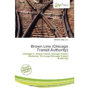  Brown Line (Chicago Transit Authority) (9786200581914 
