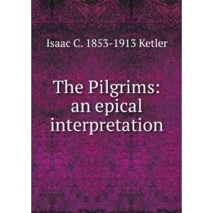  The Pilgrims an epical interpretation Isaac C. 1853 1913 