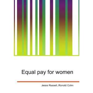  Equal pay for women Ronald Cohn Jesse Russell Books