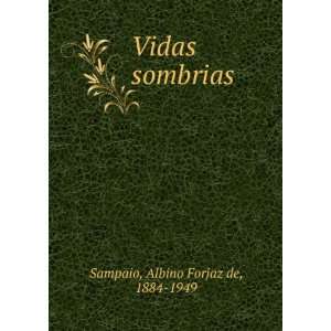  Vidas sombrias Albino Forjaz de, 1884 1949 Sampaio Books