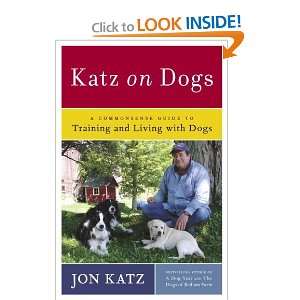   Guide to Training and Living with Dogs [Hardcover] Jon Katz Books