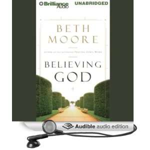   Believing God (Audible Audio Edition) Beth Moore, Sandra Burr Books