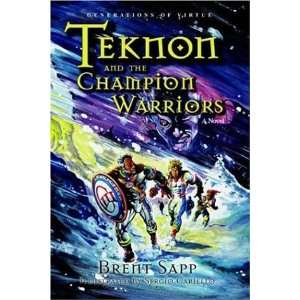    Teknon and the CHAMPION Warriors [Paperback] Brent Sapp Books