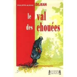  le val des choue (9782757000137) Dejean Philippe A Books