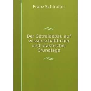   wissenschaftlicher und praktischer Grundlage Franz Schindler Books