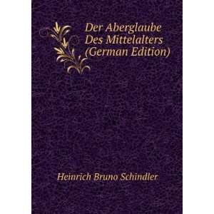   Des Mittelalters (German Edition) Heinrich Bruno Schindler Books