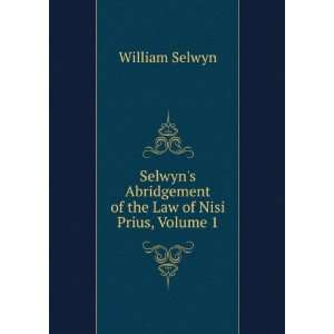   Abridgement of the Law of Nisi Prius, Volume 1 William Selwyn Books