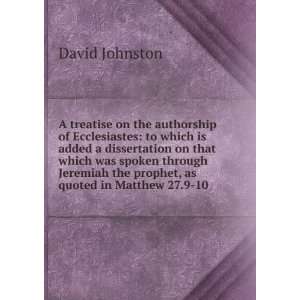  the prophet, as quoted in Matthew 27.9 10 David Johnston Books