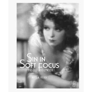  Sin in Soft Focus Pre Code Hollywood [Hardcover] Mark A 