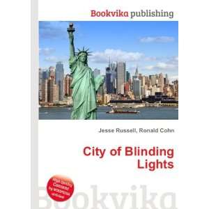  City of Blinding Lights Ronald Cohn Jesse Russell Books