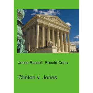  Clinton v. Jones Ronald Cohn Jesse Russell Books