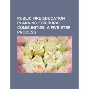   fire education planning for rural communities a five step process