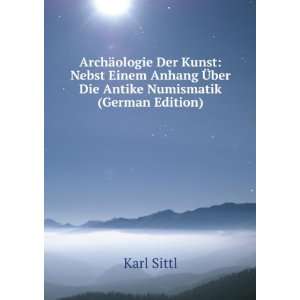  Ã?ber Die Antike Numismatik (German Edition) Karl Sittl Books