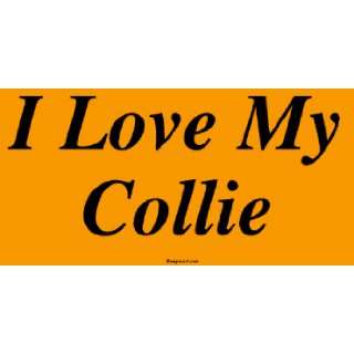  I Love My Collie MINIATURE Sticker Automotive
