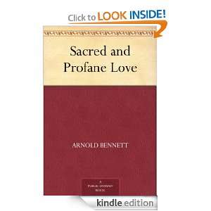 Sacred and Profane Love Arnold Bennett  Kindle Store