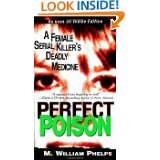 Perfect Poison A Female Serial Killers Deadly Medicine by M. William 