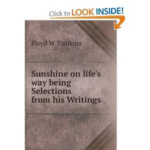  lifes way being Selections from his Writings Floyd W Tomkins Books