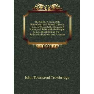   Railroads  Business and Finances. John Townsend Trowbridge Books