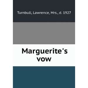  Marguerites vow Lawrence, Mrs., d. 1927 Turnbull Books