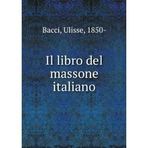  Il libro del massone italiano Ulisse, 1850  Bacci Books