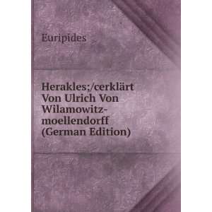  Herakles;/cerklÃ¤rt Von Ulrich Von Wilamowitz 