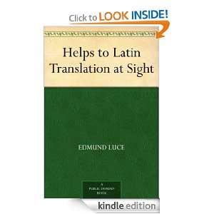 Helps to Latin Translation at Sight Edmund Luce  Kindle 