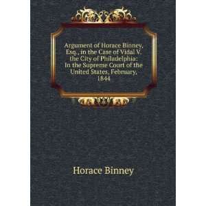  Argument of Horace Binney, Esq., in the Case of Vidal V 
