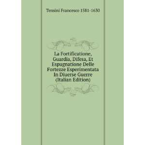   Diuerse Guerre (Italian Edition) Tensini Francesco 1581 1630 Books