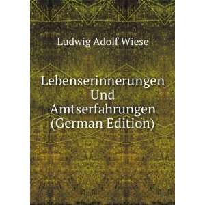   Und Amtserfahrungen (German Edition) Ludwig Adolf Wiese Books