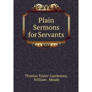   Sermons for Servants William . Meade Thomas Taylor Castleman Books