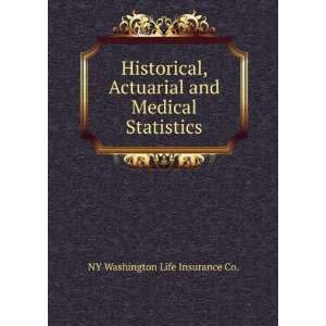   and Medical Statistics NY Washington Life Insurance Co. Books