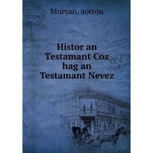  Histor an Testamant Coz hag an Testamant Nevez aotrou 