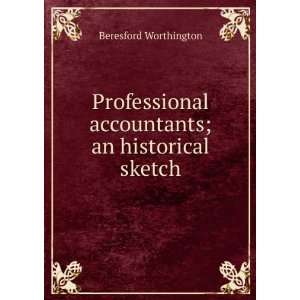   accountants; an historical sketch Beresford Worthington Books