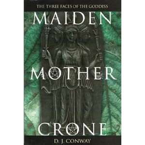  Maiden Mother Crone by D J Conway 