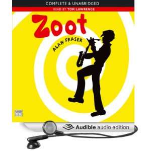    Zoot (Audible Audio Edition) Alan Fraser, Tom Lawrence Books