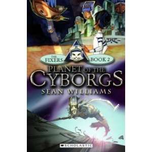  Planet of the Cyborgs SEAN WILLIAMS Books