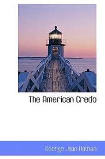The American Credo NEW by George Jean Nathan 9781434696748  