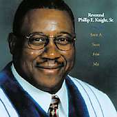 Save a Seat for Me by Sr. Reverend Phillip E. Knight (CD, Sep 2002 