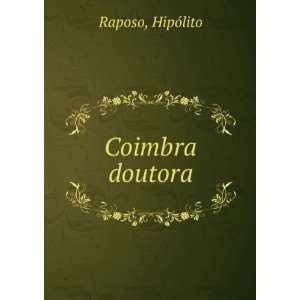 Coimbra doutora HipÃ³lito Raposo  Books