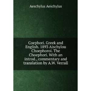   commentary and translation by A.W. Verrall Aeschylus Aeschylus Books
