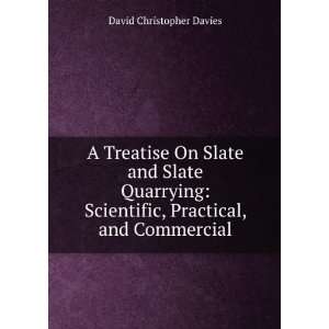  A Treatise On Slate and Slate Quarrying Scientific 