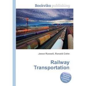 Railway Transportation Ronald Cohn Jesse Russell  Books