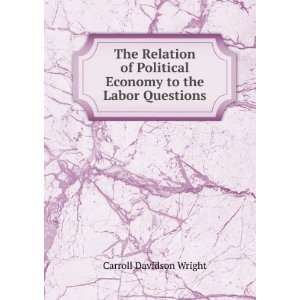   Economy to the Labor Questions Carroll Davidson Wright Books