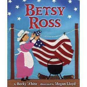  Betsy Ross [School & Library Binding] Becky White Books