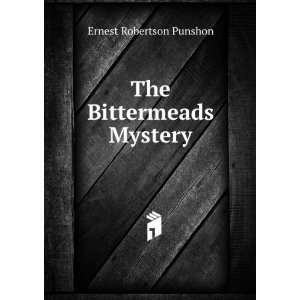  The Bittermeads Mystery Ernest Robertson Punshon Books