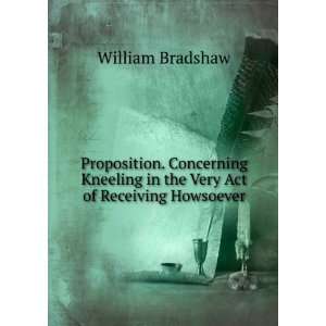   in the Very Act of Receiving Howsoever William Bradshaw Books