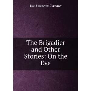   Other Stories On the Eve Ivan Sergeevich Turgenev  Books