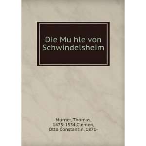  Die MuÌ?hle von Schwindelsheim Thomas, 1475 1534,Clemen 