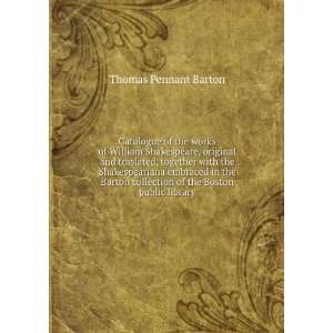   Barton collection of the Boston public library Thomas Pennant Barton